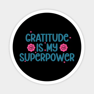 Gratitude is My Superpower Magnet